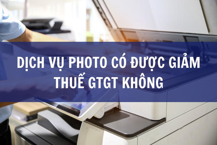Dịch vụ photo có được giảm thuế GTGT không