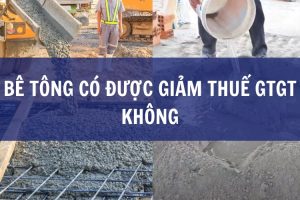 bê tông có được giảm thuế gtgt không