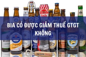 bia có được giảm thuế gtgt không