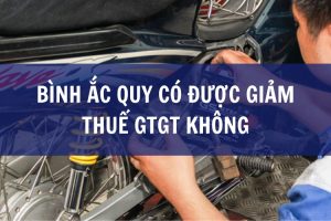 bình ắc quy có được giảm thuế gtgt không