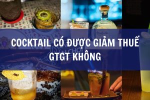 cocktail có được giảm thuế gtgt không