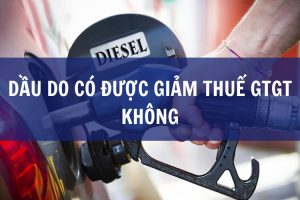 dầu do có được giảm thuế gtgt không