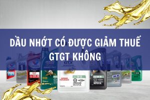 dầu nhớt có được giảm thuế gtgt không