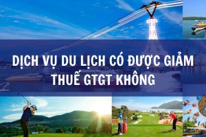 dịch vụ du lịch có được giảm thuế gtgt không