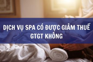 dịch vụ spa có được giảm thuế gtgt không