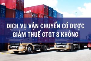 Dịch vụ vận chuyển có được giảm thuế GTGT 8 không
