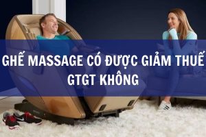 ghế massage có được giảm thuế gtgt không