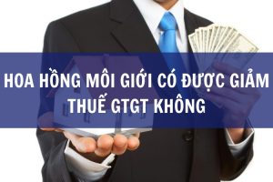 hoa hồng môi giới có được giảm thuế gtgt không