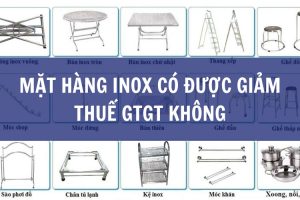 Mặt hàng inox có được giảm thuế GTGT không