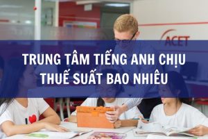 trung tâm tiếng anh chịu thuế suất bao nhiêu